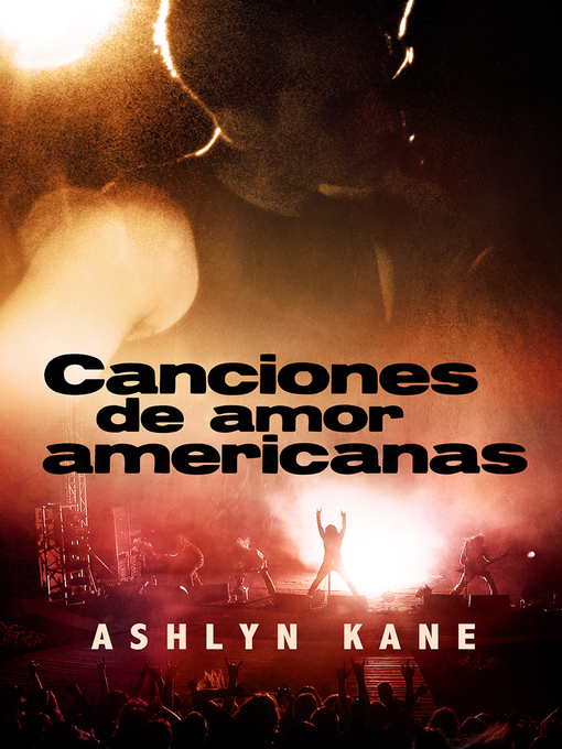 Title details for Canciones de Amor Americanas (American Love Songs) by Ashlyn Kane - Available